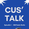 CUS TALK - Ep. 1 con Paolo Giotto